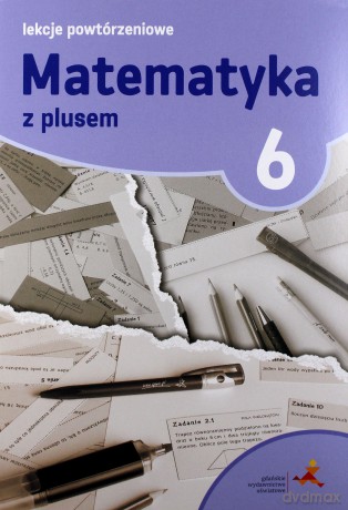 Matematyka Szkoła podstawowa 6 Lekcje Powtórzeniowe - M. Grochowalska [KSIĄŻKA]