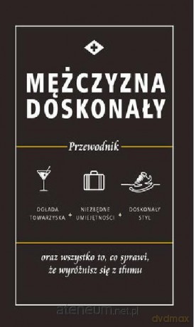 Mężczyzna doskonały. Przewodnik [KSIĄŻKA]