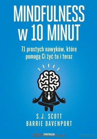 Mindfulness w 10 minut - S.J. Scott, Barrie Davenport [KSIĄŻKA]