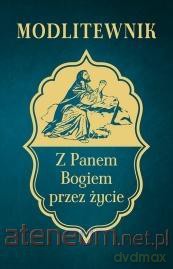 Modlitewnik z Panem Bogiem przez życie - Leszek Smoliński [KSIĄŻKA]