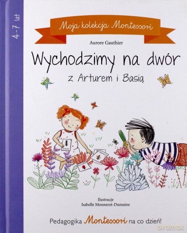 Moja kolekcja Montessori. Wychodzimy na dwór [KSIĄŻKA]