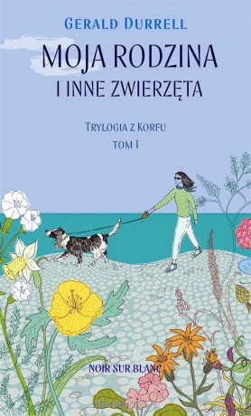 Moja rodzina i inne zwierzęta - Gerald Durrell, Anna Przedpełska-Trzeciakowska [KSIĄŻKA]