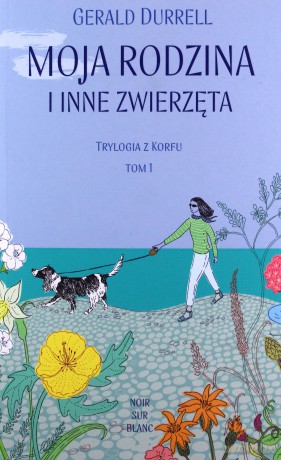 Moja rodzina i inne zwierzęta - Gerald Durrell, Anna Przedpełska-Trzeciakowska [KSIĄŻKA]