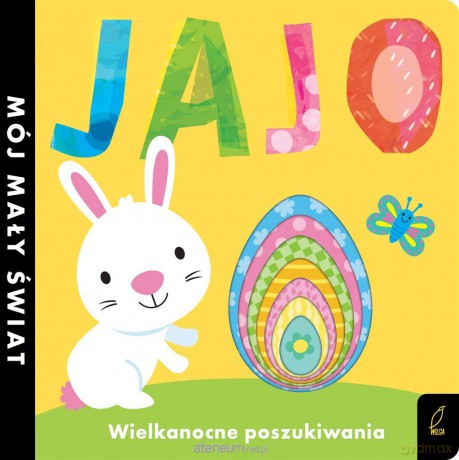 Mój mały świat. Jajo. Wielkanocne poszukiwania [KSIĄŻKA]