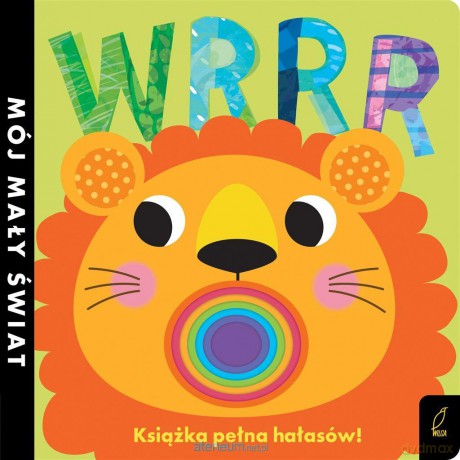 Mój mały świat. Wrrr. Książka pełna hałasów! [KSIĄŻKA]