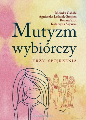 Mutyzm wybiórczy. Trzy spojrzenia [KSIĄŻKA]