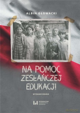Na pomoc zesłańczej edukacji - Albin Głowacki [KSIĄŻKA]