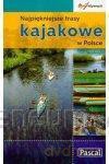 Najpiękniejsze trasy kajakowe w Polsce [KSIĄŻKA]