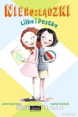 Nierozłączki. Lilka i Pestka - Annie Barrows [KSIĄŻKA]
