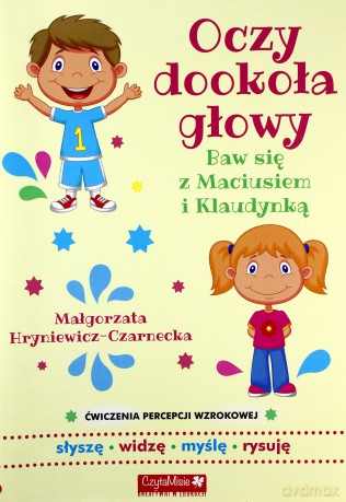 Oczy dookoła głowy. Ćwiczenia percepcji wzrokowej - Małgorzata Hryniewicz-Czarnecka [KSIĄŻKA]