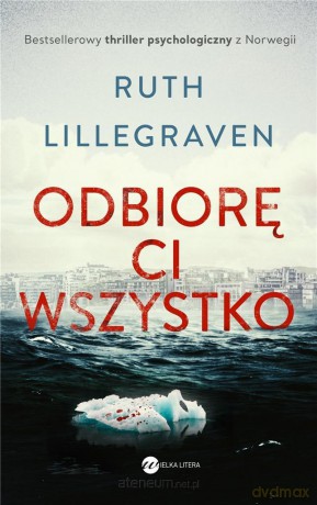 Odbiorę Ci wszystko - Ruth Lillegraven, Karolina Drozdowska [KSIĄŻKA]