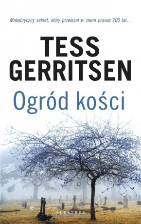 Ogród kości - Tess Gerritsen [KSIĄŻKA]