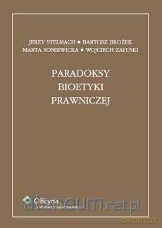 Paradoksy bioetyki prawniczej [KSIĄŻKA]