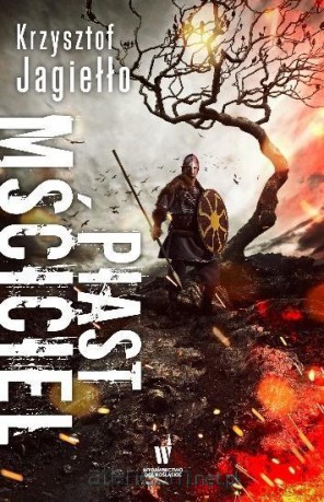Piast mściciel - Krzysztof Jagiełło [KSIĄŻKA]