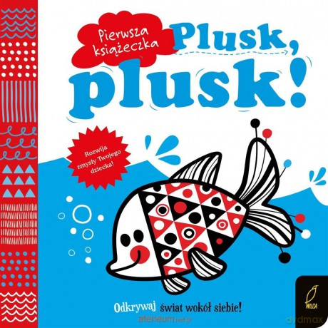 Pierwsza książeczka. Plusk, plusk! [KSIĄŻKA]