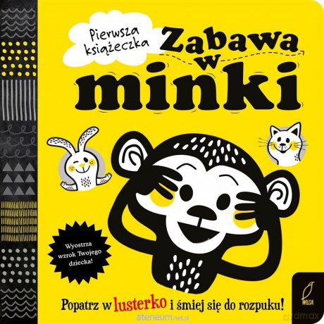 Pierwsza książeczka. Zabawa w minki [KSIĄŻKA]