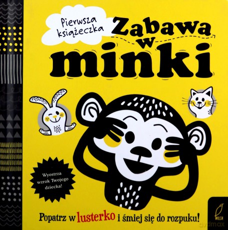 Pierwsza książeczka. Zabawa w minki [KSIĄŻKA]