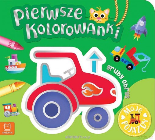 Pierwsze kolorowanki. Moje pojazdy. Gruby obrys [KSIĄŻKA]
