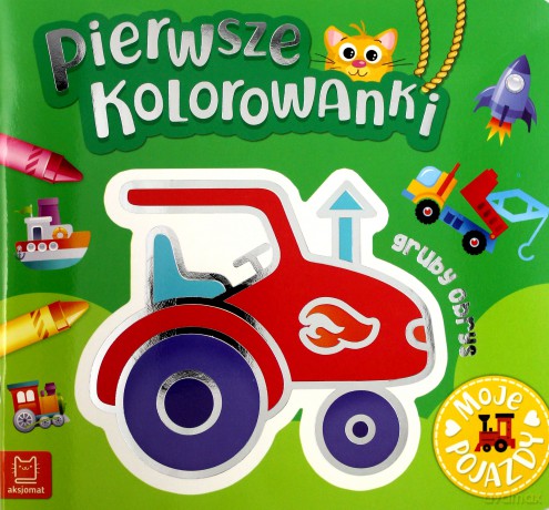 Pierwsze kolorowanki. Moje pojazdy. Gruby obrys [KSIĄŻKA]