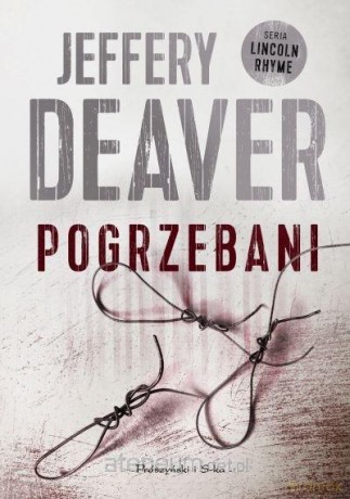 Pogrzebani - Jeffery Deaver [KSIĄŻKA]