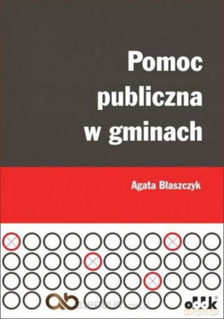 Pomoc publiczna w gminach - Agata Błaszczyk [KSIĄŻKA]