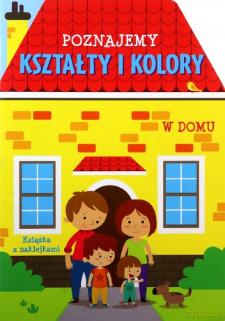Poznajemy kształty i kolory. W domu [KSIĄŻKA]