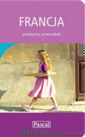 Praktyczny przewodnik - Francja [KSIĄŻKA]