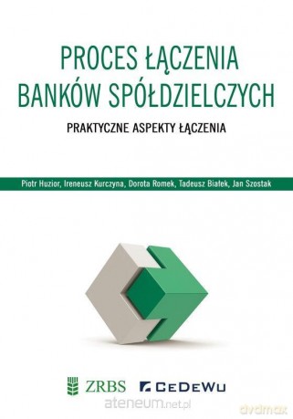 Proces łączenia banków spółdzielczych [KSIĄŻKA]