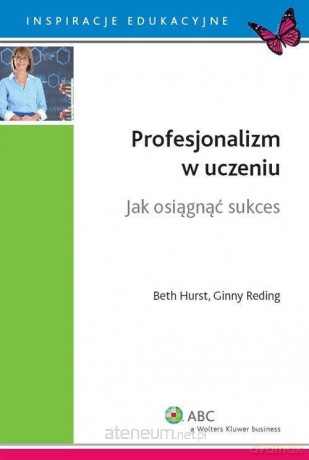 Profesjonalizm w uczeniu. Jak osiągnąć sukces - Beth Hurst, Ginny Reding [KSIĄŻKA]