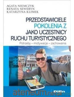 Przedstawiciele pokolenia Z jako uczestnicy ruchu turystycznego - Agata Niemczyk, Renata Seweryn, Katarzyna Klimek [KSIĄŻKA]