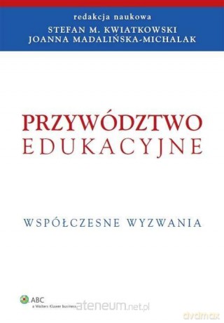 Przywództwo edukacyjne. Współczesne wyzwania [KSIĄŻKA]