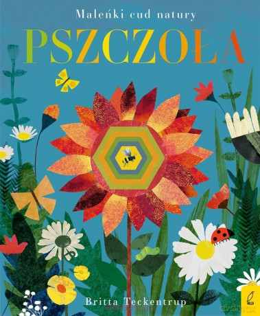 Pszczoła. Maleńki cud natury - Britta Teckentrup [KSIĄŻKA]
