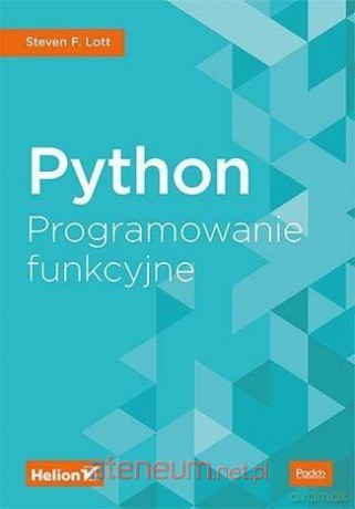 Python. Programowanie funkcyjne - Steven F. Lott [KSIĄŻKA]