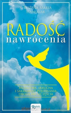 Radość nawrócenia - Bożena Maria Hanusiak [KSIĄŻKA]