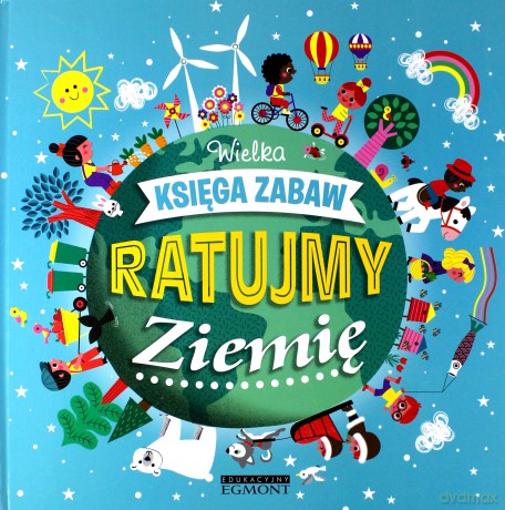 Ratujmy Ziemię. Wielka księga zabaw - Galle Bouttier-Gurive [KSIĄŻKA]