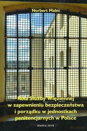 Rola Służby Więziennej w zapewnieniu bezpieczeństwa - Norbert Malec [KSIĄŻKA]