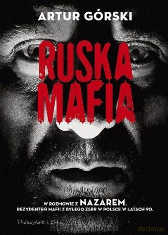 Ruska mafia - Artur Górski [KSIĄŻKA]