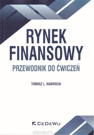 Rynek finansowy. Przewodnik do ćwiczeń - Tomasz L. Nawrocki [KSIĄŻKA]