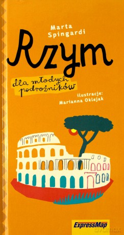 Rzym dla młodych podróżników. Przewodnik - Marta Spingardi [KSIĄŻKA]