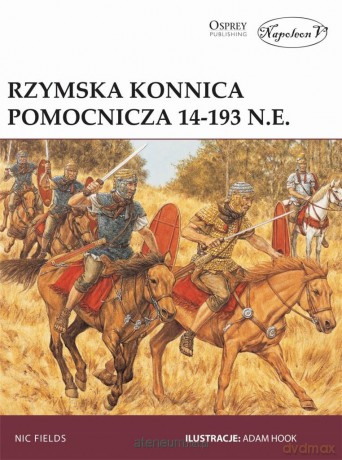 Rzymska konnica pomocnicza 14-193 n.e. - Nic Fields [KSIĄŻKA]