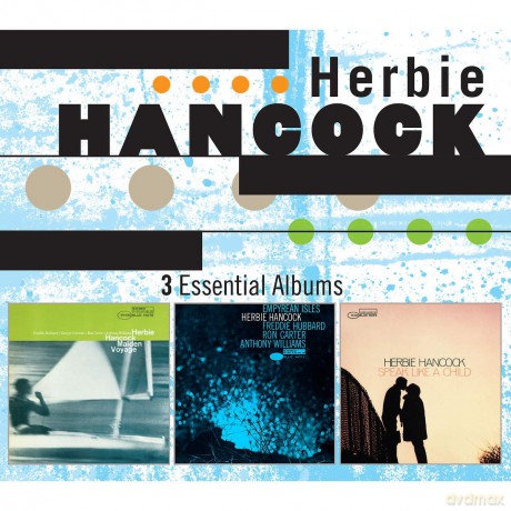 Herbie Hancock: 3 Essential Albums (Maiden Voyage, Empyrean Isles, Speak Like A Child) [3CD]