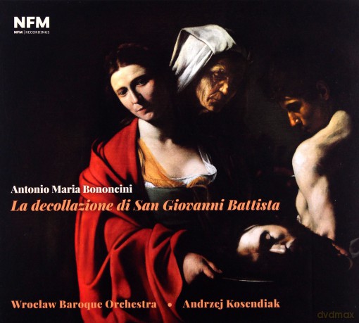 Andrzej Kosendiak: Bononcini La Decollazione Di San Giovanni Battista [2CD]