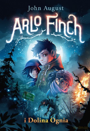 Arlo Finch i Dolina Ognia - John August [KSIĄŻKA]