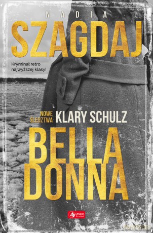 Bella Donna. Nowe śledztwa Klary Schulz - Nadia Szagdaj [KSIĄŻKA]