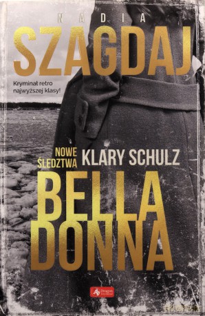 Bella Donna. Nowe śledztwa Klary Schulz - Nadia Szagdaj [KSIĄŻKA]