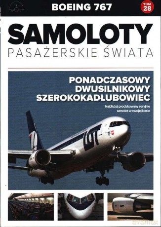 Boeing 767. Samoloty pasażerskie świata (Tom 28) [KSIĄŻKA]
