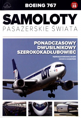 Boeing 767. Samoloty pasażerskie świata (Tom 28) [KSIĄŻKA]