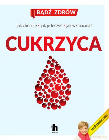 Cukrzyca. Nowe sposoby zapobiegania i leczenia - Iza Radecka [KSIĄŻKA]
