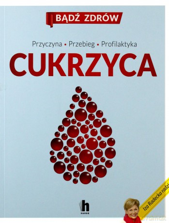 Cukrzyca. Nowe sposoby zapobiegania i leczenia - Iza Radecka [KSIĄŻKA]