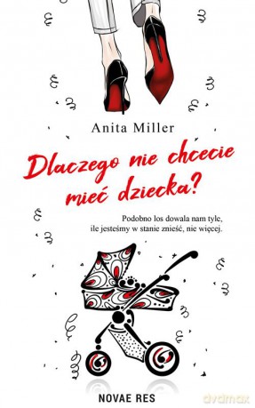 Dlaczego nie chcecie mieć dziecka - Anita Miller [KSIĄŻKA]